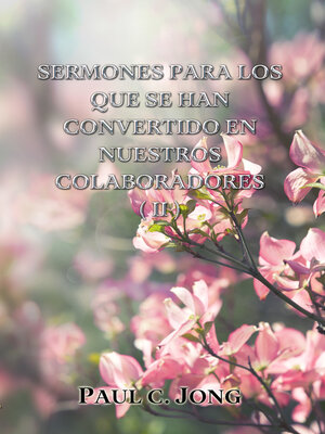 cover image of Sermones Para Los Que Se Han Convertido En Nuestros Colaboradores (II)